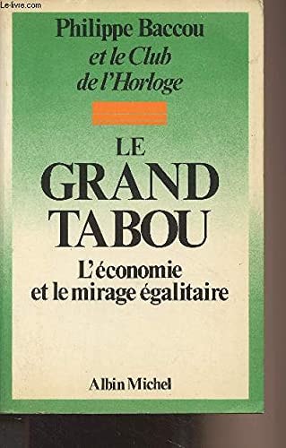 Le Grand tabou: L'économie et le mirage égalitaire (French Edition)