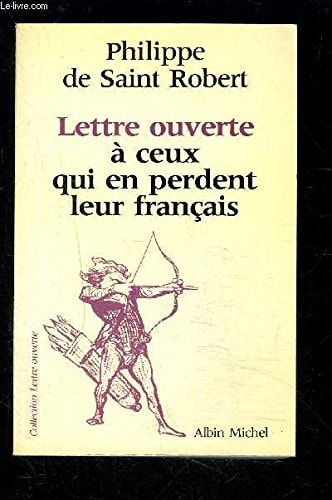 Lettre ouverte à ceux qui en perdent leur français (Collection Lettre ouverte) (French Edition)