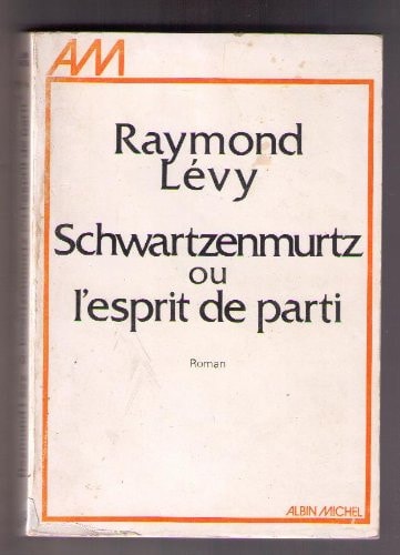 Schwartzenmurtz Ou l'Esprit de Parti