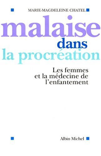 Malaise dans la procréation les femmes et la médecine de l'enfantement