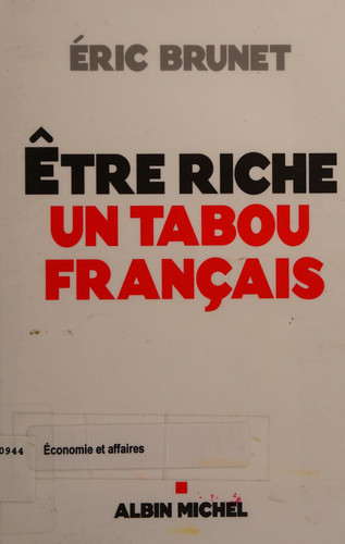 Etre Riche: Un Tabou Francais (Documents Societe) (French Edition)