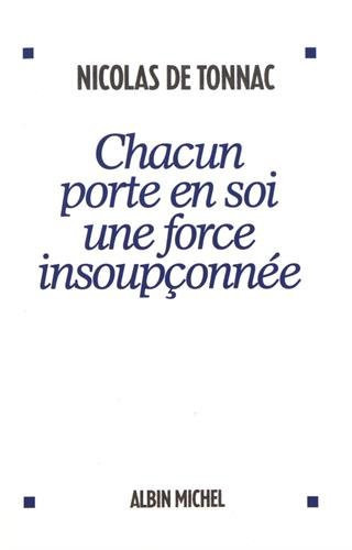 Chacun porte en soi une force insoupçonnée