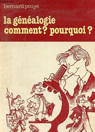 La Généalogie, comment, pourquoi ?
