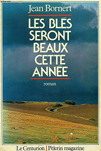 Les Blés seront beaux cette année