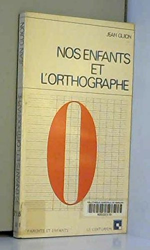 Nos enfants et l'orthographe
