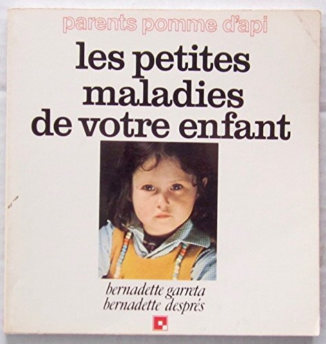 Les Petites maladies de votre enfant