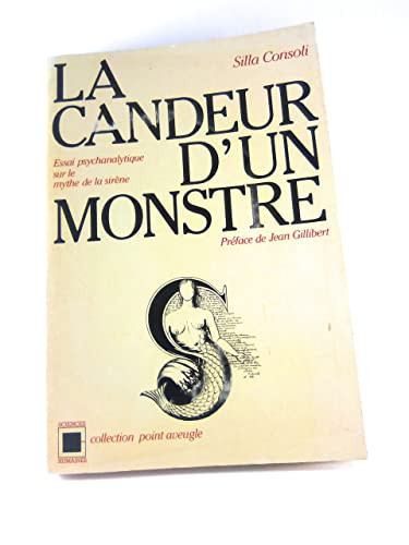 La Candeur d'un monstre: essai psychanalytique sur le mythe de la sirène