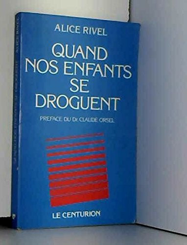 Quand nos enfants se droguent