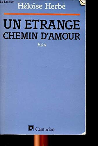 Un Étrange chemin d'amour: récit