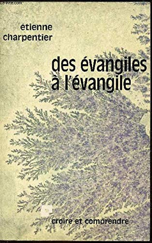 Des Évangiles à l'Évangile