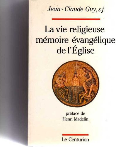 La Vie religieuse, mémoire évangélique de l'Église