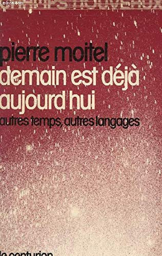 Demain est déjà aujourd'hui: autres temps, autres langages