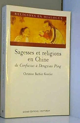 Sagesses et religions en Chine: de Confucius à Deng-Xiaoping