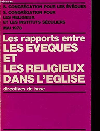 Directives de base sur les rapports entre les évêques et les religieux dans l'Église: mai 1978