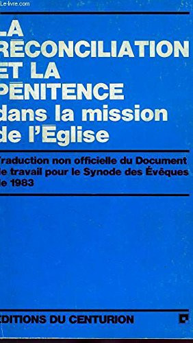 La Réconciliation et la pénitence dans la mission de l'Église: traduction non officielle du document de travail pour le Synode des évêques de 1983, [Rome]
