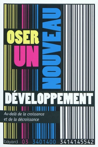 Oser un nouveau développement au-delà de la croissance et de la décroissance