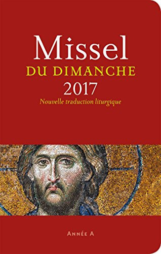 Missel du dimanche 2017 Année A - Nouvelle traduction liturgique