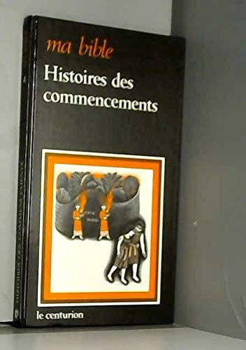 Ma Bible. 4. Histoires des commencements