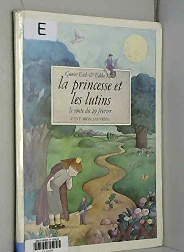 La princesse et les lutins: le conte du 29 février ; une histoire