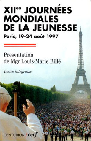 XIIes Journées mondiales de la jeunesse: Paris, 19-24 août 1997: textes intégraux