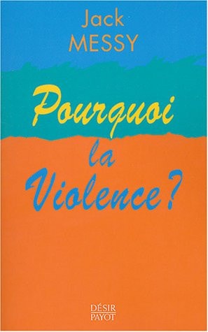 Pourquoi la violence?