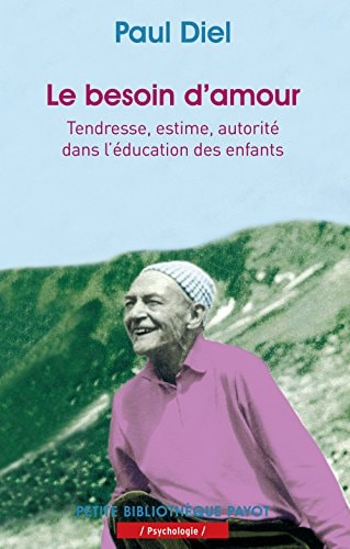 Le besoin d'amour tendresse, estime, autorité dans l'éducation des enfants