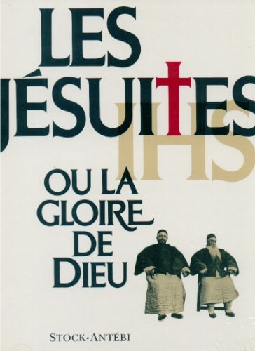 Les Jésuites, ou, La gloire de Dieu