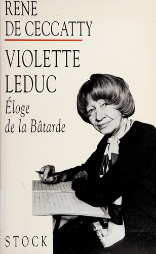Violette Leduc éloge de la bâtarde