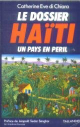 Le dossier Haïti: Un pays en péril (French Edition)
