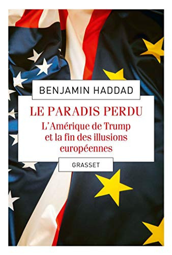 Le paradis perdu l'Amérique de Trump et la fin des illusions européennes