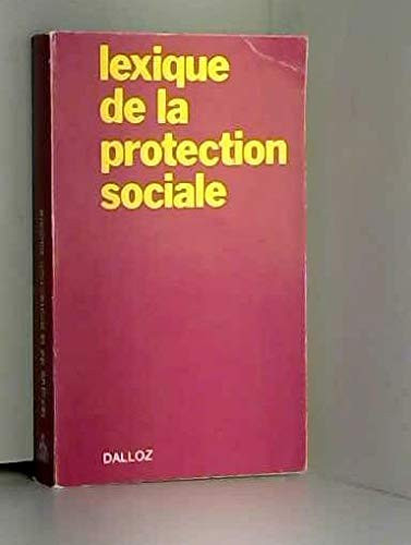 Lexique de la protection sociale régimes de sécurité sociale, régimes complémentaires, mutualité, aide sociale, problèmes de famille et de vieillesse