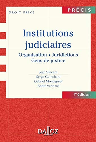 Institutions judiciaires organisation, juridictions, gens de justice