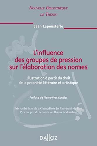 L'influence des groupes de pression sur l'élaboration des normes illustration à partir du droit de la propriété littéraire et artistique