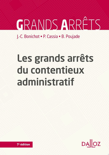 Les grands arrêts du contentieux administratif - 7e ed.