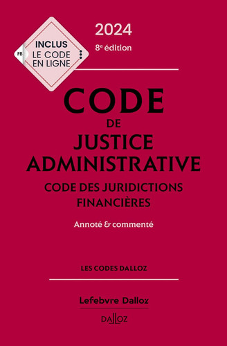 Code de justice administrative ; Code des juridictions financières Annoté & commenté
