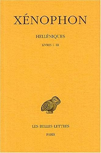 Xenophon, Helleniques Tome I: Livres I-III.