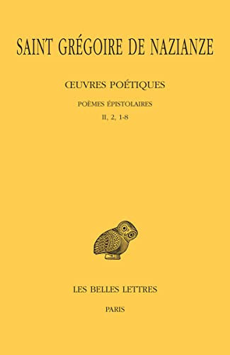 OEuvres Poetiques. Tome II Poemes Epistolaires (II, 2, 1-8)
