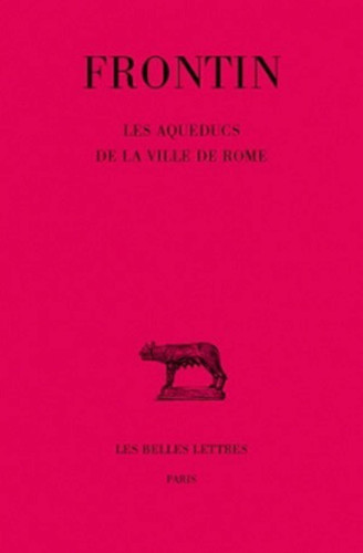 Les Aqueducs de la ville de Rome (Collection Des Universites De France) (French and Latin Edition)