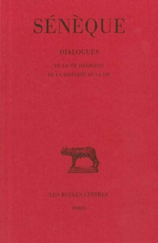 Dialogues: De la vie heureuse. De la brièveté de la vie