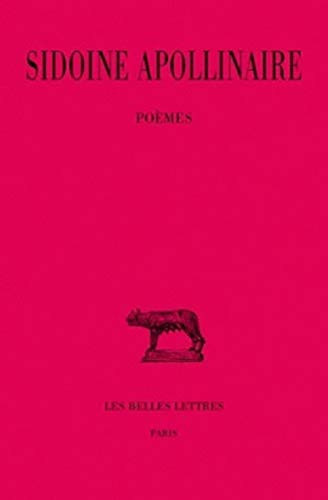 Sidoine Apollinaire Tome I: Poemes