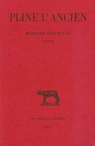 Histoire naturelle: Livre III. (Collection Des Universitaes de France,) (French Edition)