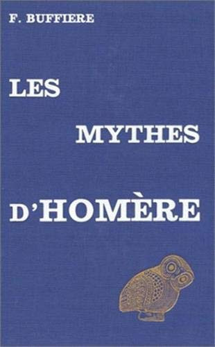 Les Mythes d'Homere Et La Pensee Grecque (Etudes Anciennes Serie Grecque) (French Edition)