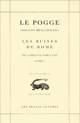 Le Pogge, Les Ruines de Rome (Classiques De L'humanisme) (French and Latin Edition)