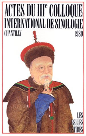 Appréciation par l'Europe de la tradition chinoise à partir du XVIIe siècle : actes du IIIe Colloque international de sinologie