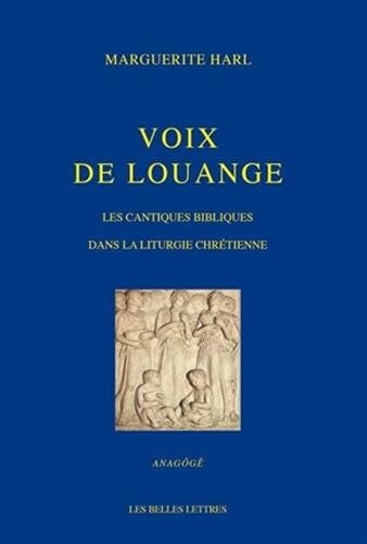 Voix de louange les cantiques bibliques dans la liturgie chrétienne