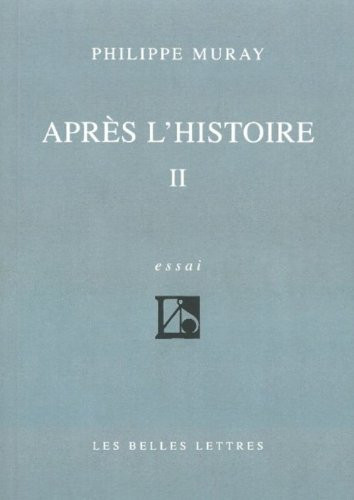 Apres l'Histoire II (Romans, Essais, Poesie, Documents) (French Edition)