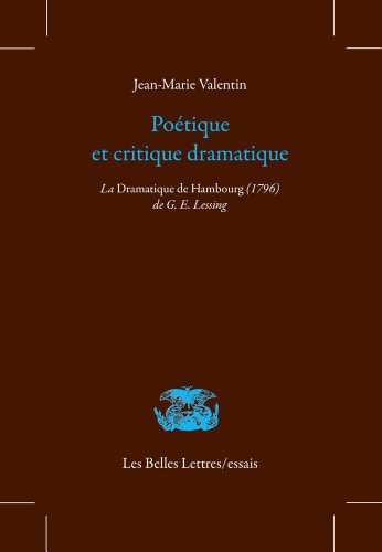 Poétique et critique dramatique la Dramaturgie de Hambourg (1769) de G.E. Lessing