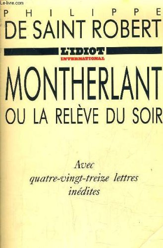 Montherlant Ou La Releve Du Soir