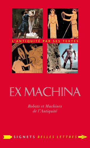 Ex machina machines, automates et robots dans l'Antiquité