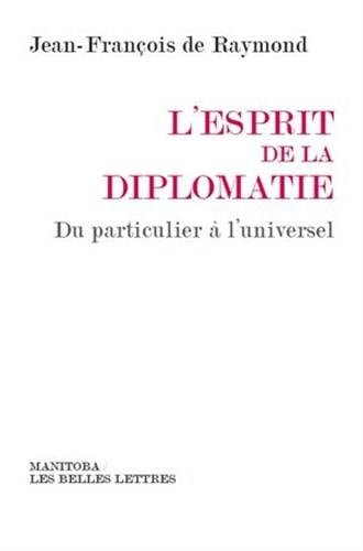 L'esprit de la diplomatie du particulier à l'universel